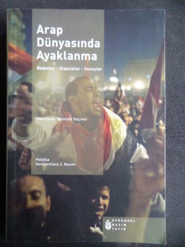 Arap Dünyasında Ayaklanma; Nedenler - Olasılıklar - Sonuçlar