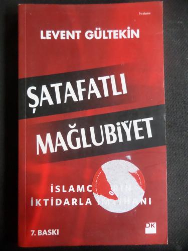 Şatafatlı Mağlubiyet - İslamcıların İktidarla İmtihanı Levent Gültekin