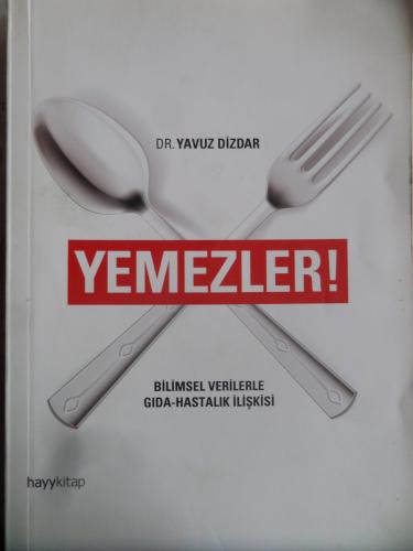 Yemezler - Bilimsel Verilerle Gıda Hastalık İlişkisi Yavuz Dizdar