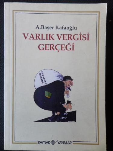 Varlık Vergisi Gerçeği A. Başer Kafaoğlu