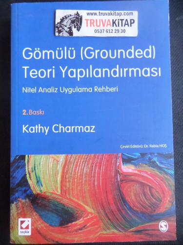 Gömülü (Grounded) Teori Yapılandırması - Nitel Analiz Uygulama Rehberi