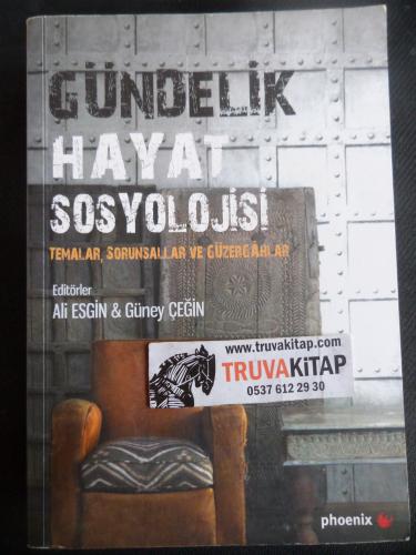 Gündelik Hayat Sosyoloji - Temalar Sorunsallar ve Güzergahlar