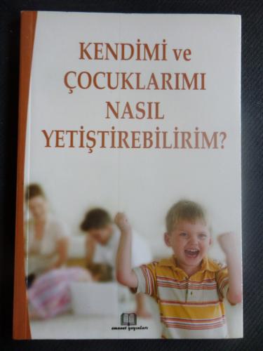 Kendimi Ve Çocuklarımı Nasıl Yetiştirebilirim