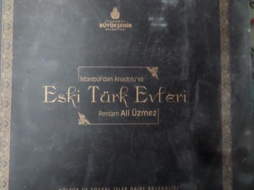 İstanbul'dan Anadoluya Eski Türk Evleri Ali Üzmez