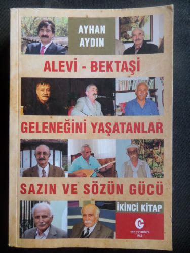 Alevi Bektaşi Geleneğini Yaşatanlar Sazın ve Sözün Gücü 2. Kitap Ayhan