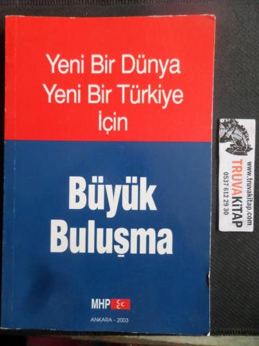 Yeni Bir Dünya Yeni Bir Türkiye İçin Büyük Buluşma