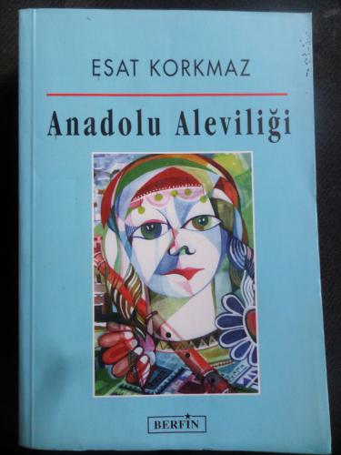 Anadolu Aleviliği Esat Korkmaz