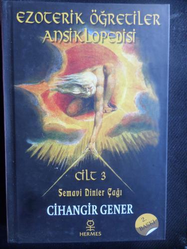 Ezoterik Öğretiler Ansiklopedisi 3. Cilt - Semavi Dinler Çağı