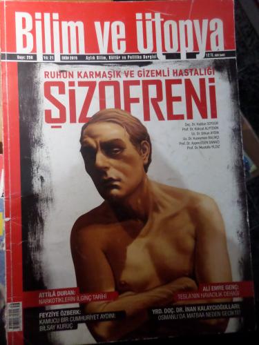 Bilim ve Ütopya 2015 / 256 - Ruhun Karmaşık ve Gizemli Hastalığı Şizofreni