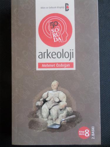 50 soruda arkeoloji Mehmet Özdoğan