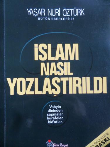 İslam Nasıl Yozlaştırıldı Yaşar Nuri Öztürk