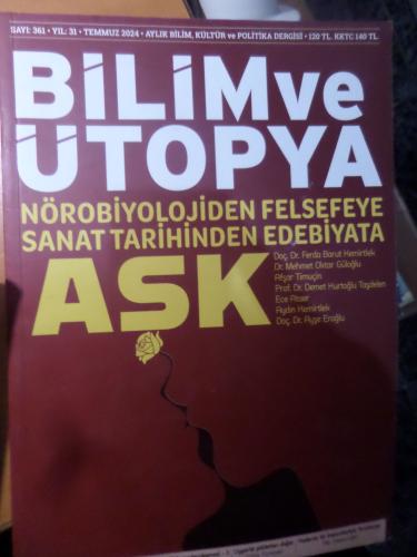 Bilim ve Ütopya 2024 / 361 - Nörobiyolojiden Felsefeye Sanat Tarihinden Edebiyata Aşk