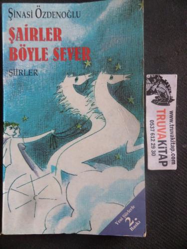 Şairler Böyle Sever