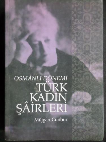 Osmanlı Dönemi Türk Kadın Şairleri