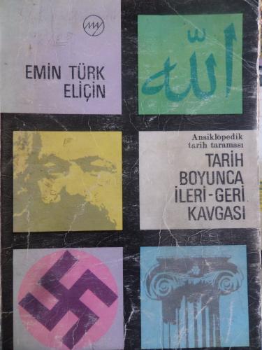 Ansiklopedik Tarih Taraması - Tarih Boyunca İleri Geri Kavgası Emin Tü