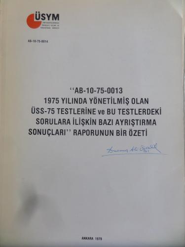 AB-10-76-0013 1975 Yılında Yönetilmiş Olan ÜSS-75 Testlerine ve Bu Testlerdeki Sorulara İlişkin Bazı Ayrıştırma Sonuçları Raporunun Bir Özeti
