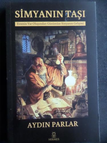 Simyanın Taşı - Evrenin Var Oluşundan Günümüze Simyanın Gelişimi