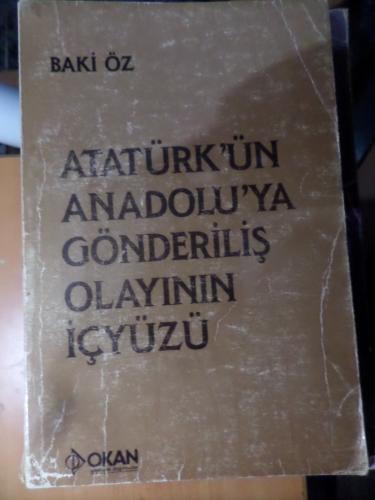 Atatürk'ün Anadolu'ya Gönderiliş Olayının İç Yüzü