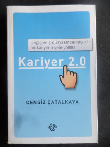 Kariyer 2.0 - Değişen İş Dünyasında, Başarılı Bir Kariyerin Yeni Yolları