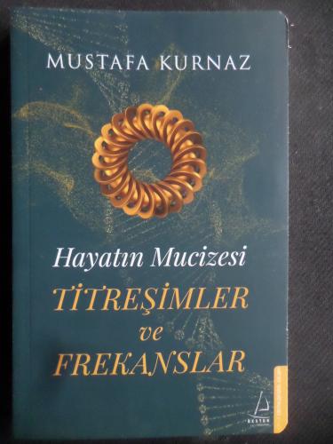 Hayatın Mucizesi - Titreşimler ve Frekanslar Mustafa Kurnaz