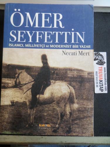 Ömer Seyfettin İslamcı Milliyetçi ve Modernist Bir Yazar
