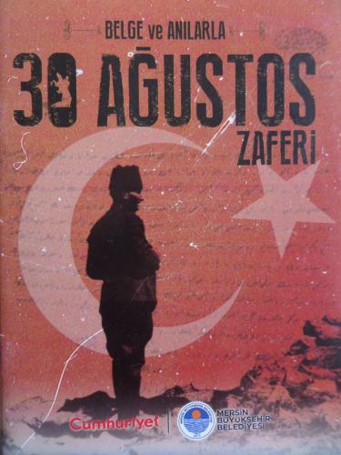 Belge Ve Anılarla 30 Ağustos Zaferi