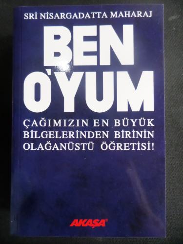 Ben O'yum - Çağımızın En Büyük Bilgelerinden Birinin Olağanüstü Öğretisi