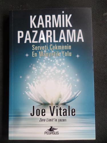 Karmik Pazarlama - Serveti Çekmenin En Manyetik Yolu Joe Vitale