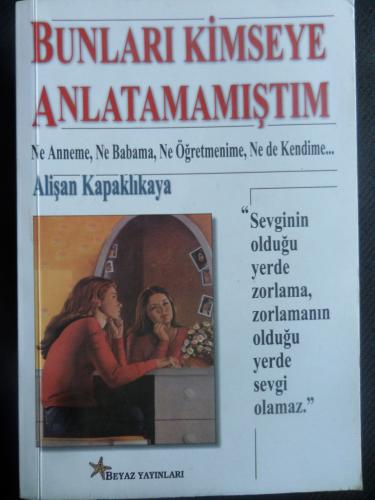 Bunları Kimseye Anlatmamıştım Alişan Kapaklıkaya