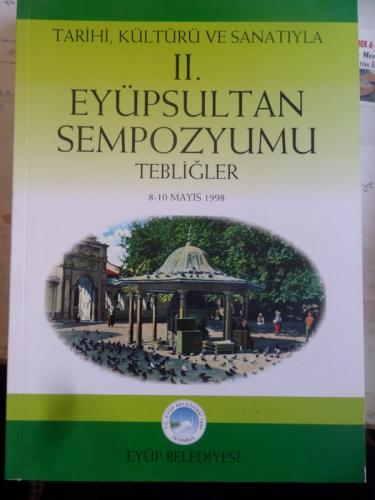 Tarihi Kültürü ve Sanatıyla II. Eyüpsultan Sempozyumu Tebliğler