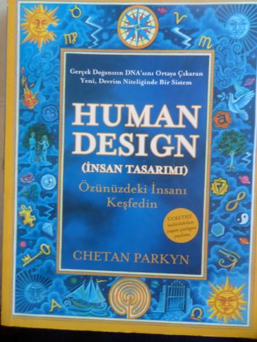 Human Design ( İnsan Tasarımı ) Özünüzdeki İnsanı Keşfedin