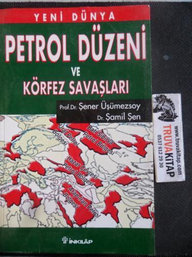 Petrol Düzeni ve Körfez Savaşları Şener Üşümezsoy