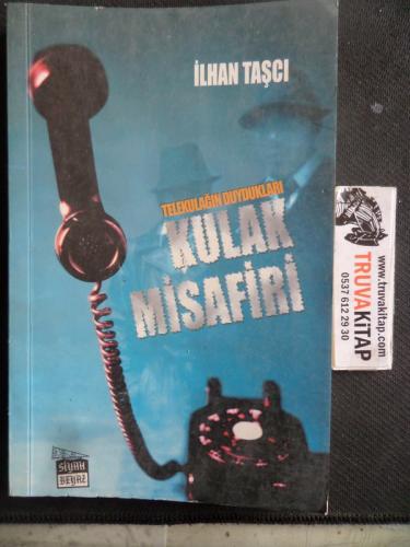 Kulak Misafiri İlhan Taşçı