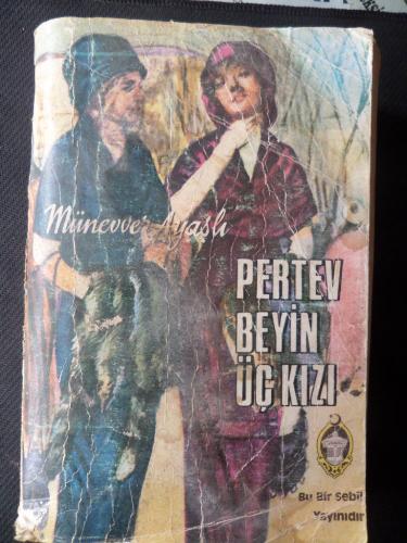 Pertev Beyin Üç Kızı Münevver Ayaşlı