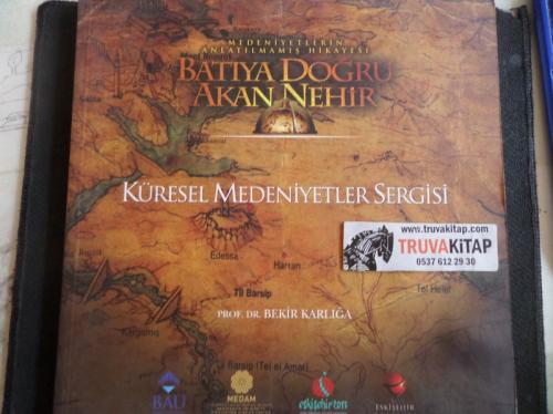 Batıya Doğru Akan Nehir Küresel Medeniyetler Sergisi