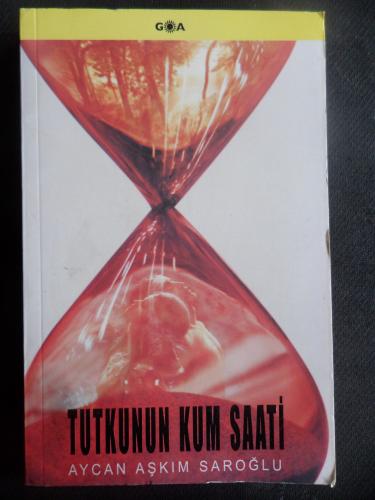 Tutkunun Kum Saati Aycan Aşkım Saroğlu