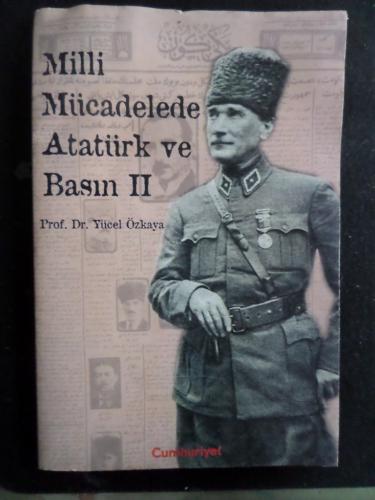Milli Mücadelede Atatürk ve Basın II Yücel Özkaya