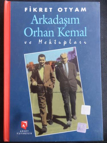 Arkadaşım Orhan Kemal ve Mektupları