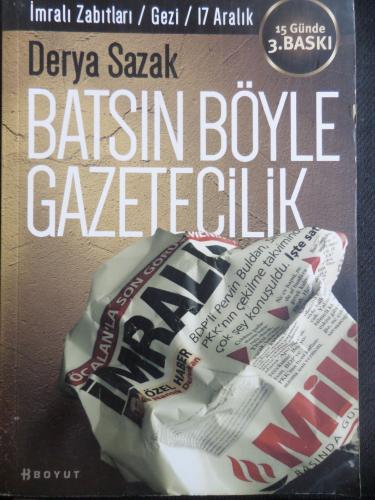 Batsın Böyle Gazetecilik - İmralı Zabıtları / Gezi / 17 Aralık Derya S