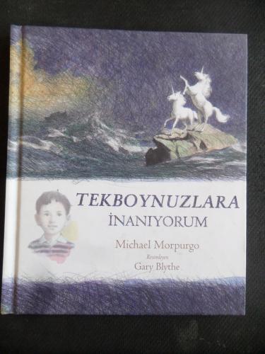 Tekboynuzlara İnanıyorum (Ciltli)