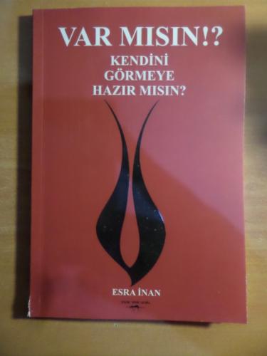 Var Mısın !? Kendini Görmeye Hazır Mısın?