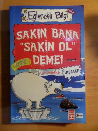Eğlenceli Bilgi - Sakın Bana Sakin Ol Deme!