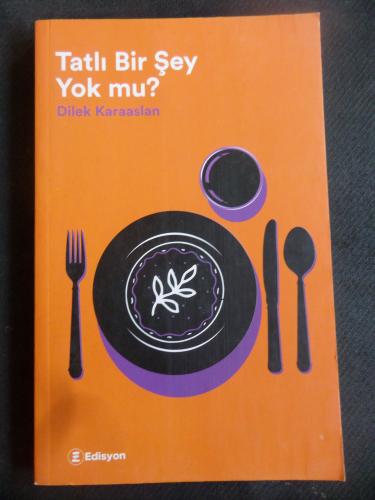 Tatlı bir şey yok mu?