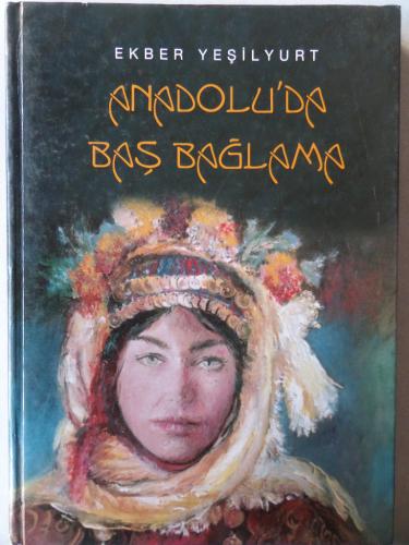 Anadolu'da Baş Bağlama Ekber Yeşilyurt