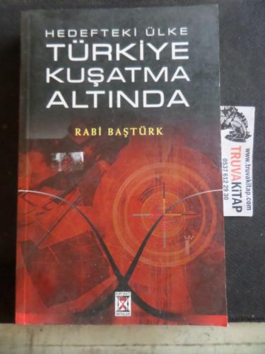 Hedefteki Ülke Türkiye Kuşatma Altında Rabi Baştürk
