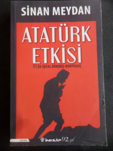 Atatürk Etkisi İflas İşgal Direniş Kurtuluş* Sinan Meydan