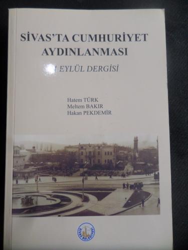 Sivas'ta Cumhuriyet Aydınlanması 4 Eylül Dergisi Hatem Türk