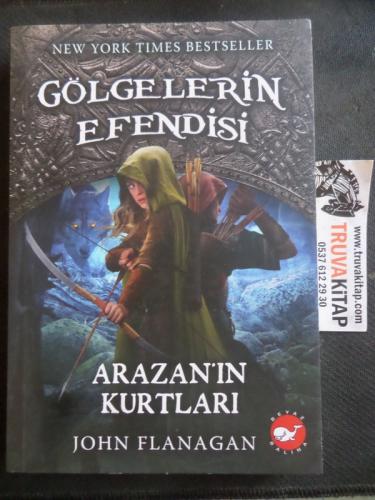 Gölgelerin Efendisi 17 Arazan'ın Kurtları John Flanagan