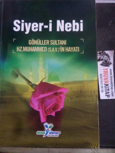 Siyer-i Nebi Gönüller Sultanı Hz. Muhammed ( S.A.V )'in Hayatı