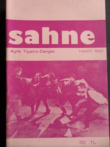 Sahne Aylık Tiyatro Dergisi 1981 / Mart